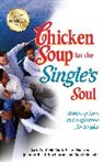 Jack Canfield, Jack/ Hansen Canfield, Mark Victor Hansen, Jennifer Read Hawthorne - Chicken Soup for the Single's Soul