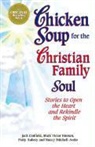 Patty Aubery, Jack Canfield, Jack/ Hansen Canfield, Mark Victor Hansen - Chicken Soup for the Christian Family Soul