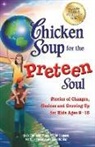 Jack Canfield, Jack (The Foundation for Self-Esteem) Canfield, Jack/ Hansen Canfield, Mark Victor Hansen, Patty Hansen - Chicken Soup for the Preteen Soul