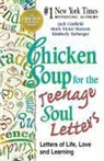 Jack Canfield, Jack/ Hansen Canfield, Mark Victor Hansen, Kimberly Kirberger - Chicken Soup for the Teenage Soul Letters