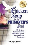 Jack Canfield, Jack/ Hansen Canfield, Mark Victor Hansen, Tom Lagana - Chicken Soup for the Prisoner's Soul