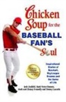 Jack Canfield, Jack/ Hansen Canfield, Mark Donnelly, Mark Victor Hansen - Chicken Soup for the Baseball Fan's Soul