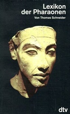 Thomas Schneider - Lexikon der Pharaonen