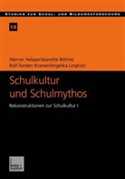 Jeanett Böhme, Jeanette Böhme, Werne Helsper, Werner Helsper, Rolf-Torst Kramer, Rolf-Torsten Kramer... - Schulkultur und Schulmythos