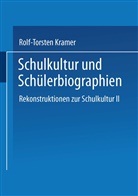 Rolf-Torsten Kramer - Schulkultur und Schülerbiographien