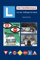 Manfred Fischer, Katrin Böttger, Thomas Böttger - Die Fahrschule