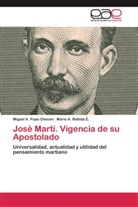 Mario A Batista Z, Mario A. Batista Z., Miguel Pupo Chacón, Miguel A Pupo Chacón, Miguel A. Pupo Chacón - José Martí. Vigencia de su Apostolado