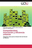 Cecili Costero Garbarino, Cecilia Costero Garbarino, Adriá Moreno Mata, Adrián Moreno Mata, TOR, Lydia Torre Medina-Mora - Competitividad, innovación y eficiencia urbanas