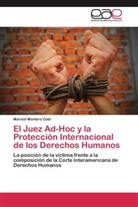Marisol Montero Coto - El Juez Ad-Hoc y la Protección Internacional de los Derechos Humanos