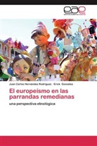 Erick González, E González Bello, Erick González Bello, Juan Carlo Hernández Rodríguez, Juan Carlos Hernández Rodríguez - El europeísmo en las parrandas remedianas