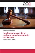 Hugo Oscar Granja Pérez - Implementación de un sistema penal acusatorio en México