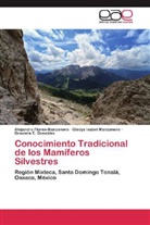 Alejandr Flores-Manzanero, Alejandro Flores-Manzanero, Graciela E. González, Gladys Isab Manzanero, Gladys Isabel Manzanero - Conocimiento Tradicional de los Mamíferos Silvestres
