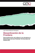 Juan Antonio Márquez Domínguez - Desactivación de la Frontera