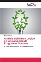 Margarita Cruz - Análisis del Marco Lógico en la Evaluación de Programas Sociales