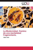 Carmen María Martín delPino - La Modernidad. Camino de una mentalidad fragmentaria.