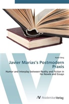 Karen Berg - Javier Marías's Postmodern Praxis
