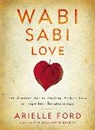 Arielle Ford, Ford Arielle - Wabi Sabi Love