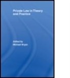 Michael Bryan, Bryan Michael, Michael Bryan, Bryan Michael - Private Law in Theory and Practice