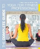 Debbie Lawrence &amp; Conrad Paul, Duckworth Conrad Pau, Debbie Lawrence, Conrad Paul - The Complete Guide to Yoga for Fitness Professionals