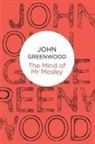 John Greenwood, Greenwood John - The Mind of Mr Mosley