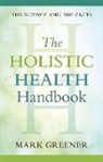 Greener, Mark Greener - The Holistic Health Handbook