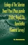 P a Khomentovsky, P. A. Khomentovsky, Peter A. Khomentovsky, P A Khomentovsky - Ecology of Siberian Dwarf Pine Pinus Pumila Pallas Regel in Kamchatk