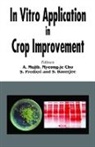 A Mujib, Myeong Je Cho, Cho Myeong Je, A Mujib, a Cho Mujib, A. Mujib... - In Vitro Application in Crop Improvement