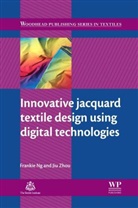 F. Ng, Frankie Ng, Frankie Zhou Ng, Frankie/ Zhou Ng, Ng Frankie, Jiu Zhou... - Innovative Jacquard Textile Design Using Digital Technologies