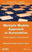 Pierre Borne, M. Chadli, Mohammed Chadli, Mohammed/ Borne Chadli - Multiple Models Approach in Automation - Takagi-sugeno Fuzzy Systems