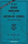 H. Bryant, W. Foster, W./ Bryant Foster - The New Graded Word-Book for Australian Schools