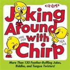 The Editors of Chirp Magazine, Bob (ILT) Chirp Magazine (COR)/ Kain, Editors of Chirp Magazine, Bob Kain - Joking Around with Chirp