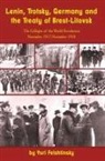 Yuri Felshtinsky - Lenin, Trotsky, Germany and the Treaty of Brest-litovsk