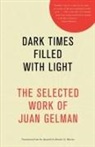 Juan Gelman, Juan/ St. Martin Gelman, Juan Gelman - Dark Times Filled with Light