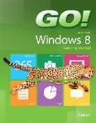 Robert Ferrett, Shelley Gaskin, AUthor Supplements Author - GO! with Windows 8 Getting Started