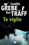 Camilla Grebe, Asa Traff - Te Vigilo