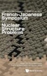 Tohru Motobayashi Et Al Hideaki Otsu, Patricia Roussel Chomaz, Tohru Motobayashi, Hideaki Otsu, Takaharu Otsuka, Patricia Roussel-Chomaz - NUCLEAR STRUCTURE PROBLEMS
