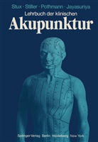 A. Jayasuriya, R u a Pothmann, R. Pothmann, Stiller, N Stiller, N. Stiller... - Lehrbuch der klinischen Akupunktur