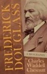 Charles W. Chesnutt, Charles Waddell Chesnutt - Frederick Douglass - A Biography