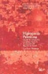 Gudrun Krämer - Historia de Palestina : desde la conquista otomana hasta la fundación del estado de Israel