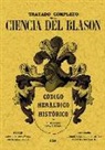 Modesto Costa y Turell - Tratado completo de la ciencia del blasón