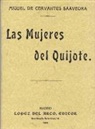 Cervantes, Miguel de Cervantes Saavedra - Mujeres Del Quijote