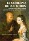 Antonio González Polvillo - El gobierno de los otros : confesión y control de la conciencia en la España moderna
