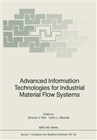 L Moodie, L Moodie, Colin L. Moodie, Shimon Y. Nof, Shimo Y Nof, Shimon Y Nof - Advanced Information Technologies for Industrial Material Flow Systems