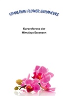Tanmaya D. Parsons, Tanmaya David Parsons, Tanmaya Prabhu, Carste Sann, Carsten Sann - Kurzreferenz der Himalaya Essenzen