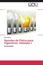 Pilar Suárez - Apuntes de Física para Ingenieros. Volumen I