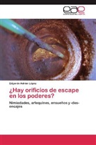 Edgardo A. López, Edgardo Adrián López - ¿Hay orificios de escape en los poderes?