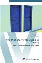 Paul M Herr, Paul M. Herr, Anjal Krishen, Anjala Krishen, Ken Nakamoto, Kent Nakamoto - The Dichotomy Heuristic in Choice