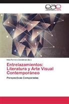 Iné Ferrero Cándenas, Inés Ferrero Cándenas - Entrelazamientos: Literatura y Arte Visual Contemporáneo