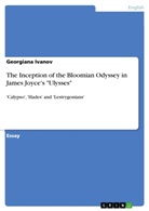 Georgiana Ivanov - The Inception of the Bloomian Odyssey in James Joyce's "Ulysses"