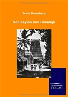 Erwin Drinneberg - Von Ceylon zum Himalaja